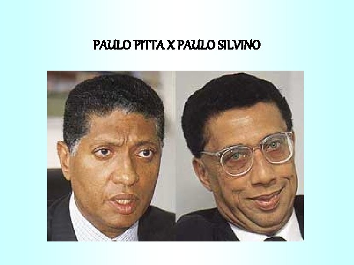 PAULO PITTA X PAULO SILVINO 