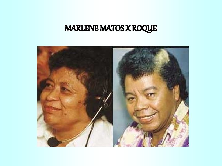 MARLENE MATOS X ROQUE 