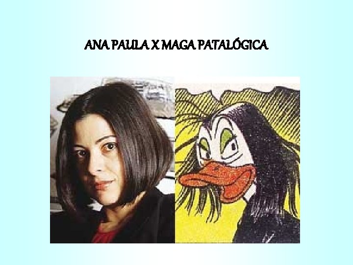 ANA PAULA X MAGA PATALÓGICA 