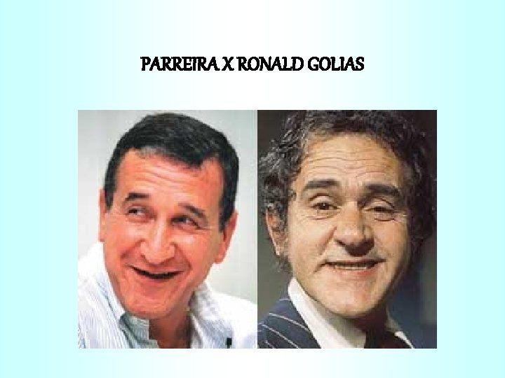 PARREIRA X RONALD GOLIAS 