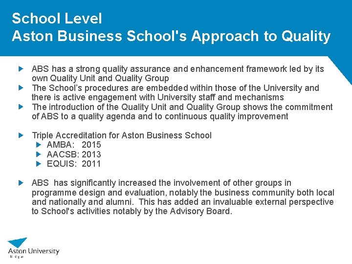 School Level Aston Business School's Approach to Quality ABS has a strong quality assurance School Level Aston Business School's Approach to Quality ABS has a strong quality assurance