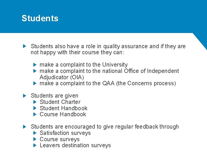 Students also have a role in quality assurance and if they are not happy Students also have a role in quality assurance and if they are not happy