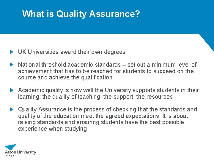 What is Quality Assurance? UK Universities award their own degrees National threshold academic standards What is Quality Assurance? UK Universities award their own degrees National threshold academic standards