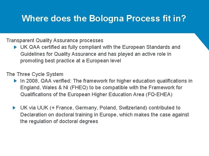 Where does the Bologna Process fit in? Transparent Quality Assurance processes UK QAA certified Where does the Bologna Process fit in? Transparent Quality Assurance processes UK QAA certified