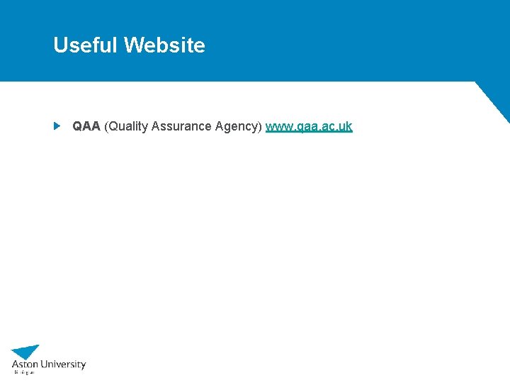 Useful Website QAA (Quality Assurance Agency) www. qaa. ac. uk Useful Website QAA (Quality Assurance Agency) www. qaa. ac. uk
