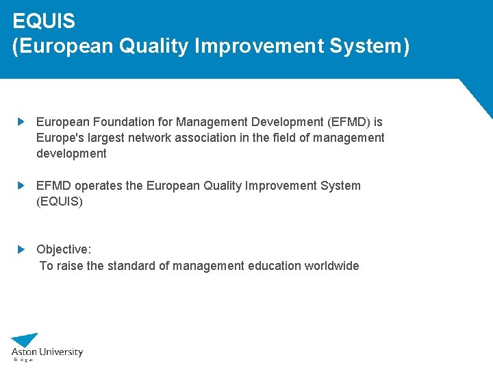 EQUIS (European Quality Improvement System) European Foundation for Management Development (EFMD) is Europe's largest EQUIS (European Quality Improvement System) European Foundation for Management Development (EFMD) is Europe's largest