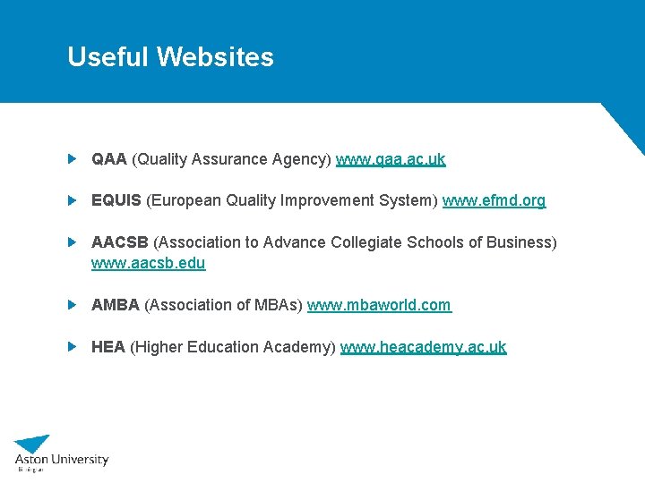 Useful Websites QAA (Quality Assurance Agency) www. qaa. ac. uk EQUIS (European Quality Improvement Useful Websites QAA (Quality Assurance Agency) www. qaa. ac. uk EQUIS (European Quality Improvement