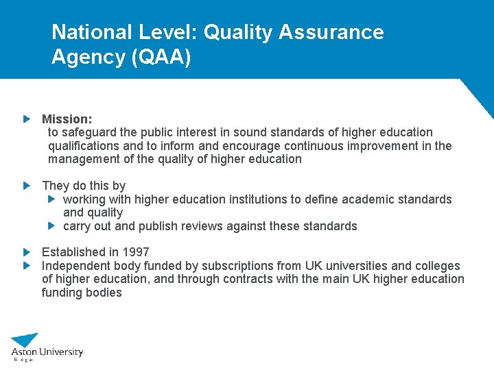 National Level: Quality Assurance Agency (QAA) Mission: to safeguard the public interest in sound National Level: Quality Assurance Agency (QAA) Mission: to safeguard the public interest in sound