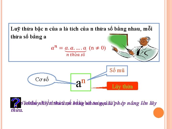 Luỹ thừa bậc n của a là tích của n thừa số bằng nhau,