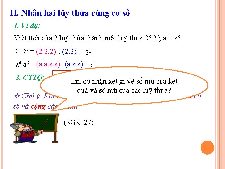 II. Nhân hai lũy thừa cùng cơ số 1. Ví dụ: Viết tích của