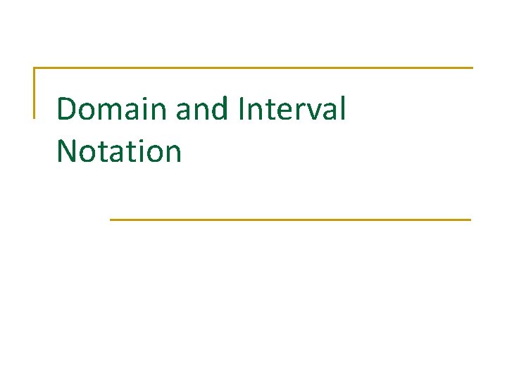 Domain and Interval Notation 