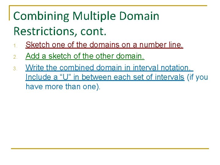 Combining Multiple Domain Restrictions, cont. 1. 2. 3. Sketch one of the domains on