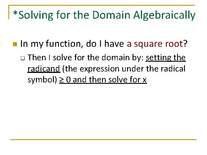 *Solving for the Domain Algebraically n In my function, do I have a square