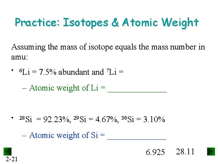 Practice: Isotopes & Atomic Weight Assuming the mass of isotope equals the mass number