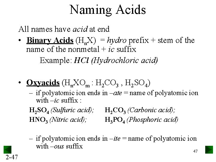 Naming Acids All names have acid at end • Binary Acids (Hn. X) =