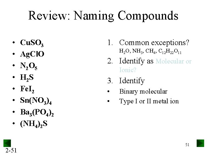 Review: Naming Compounds • • 2 -51 Cu. SO 3 Ag. Cl. O N