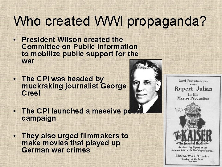 Who created WWI propaganda? • President Wilson created the Committee on Public Information to