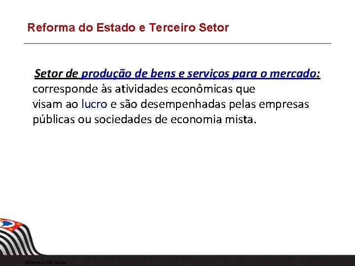 Reforma do Estado e Terceiro Setor de produção de bens e serviços para o