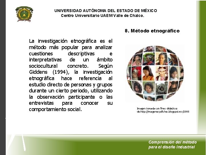 UNIVERSIDAD AUTÓNOMA DEL ESTADO DE MÉXICO Centro Universitario UAEM Valle de Chalco. 8. Método