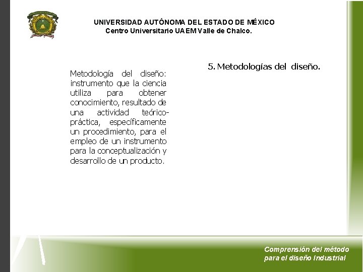 UNIVERSIDAD AUTÓNOMA DEL ESTADO DE MÉXICO Centro Universitario UAEM Valle de Chalco. Metodología del