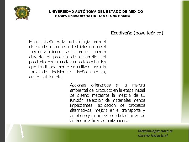 UNIVERSIDAD AUTÓNOMA DEL ESTADO DE MÉXICO Centro Universitario UAEM Valle de Chalco. Ecodiseño (base