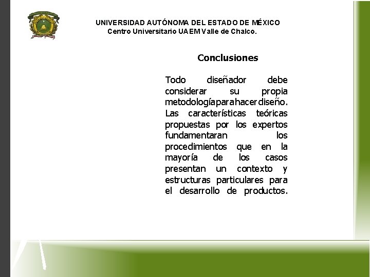 UNIVERSIDAD AUTÓNOMA DEL ESTADO DE MÉXICO Centro Universitario UAEM Valle de Chalco. Conclusiones Todo