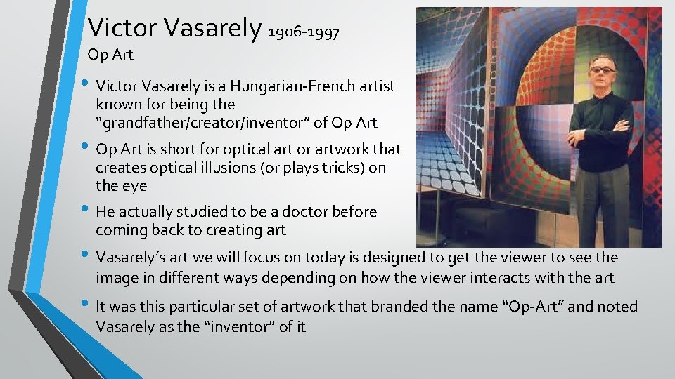 Victor Vasarely 1906 -1997 Op Art • Victor Vasarely is a Hungarian-French artist known