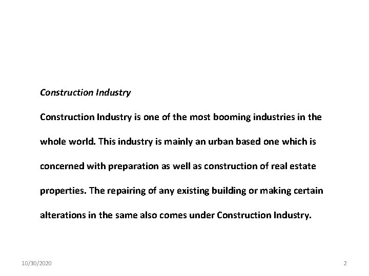 Construction Industry is one of the most booming industries in the whole world. This