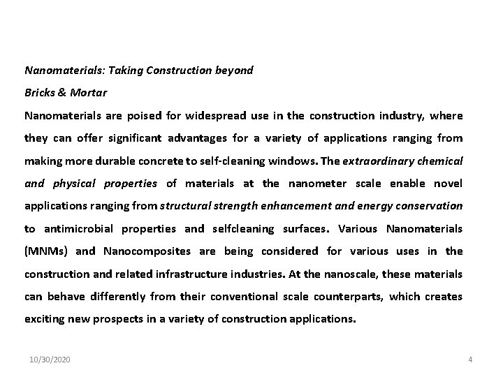 Nanomaterials: Taking Construction beyond Bricks & Mortar Nanomaterials are poised for widespread use in