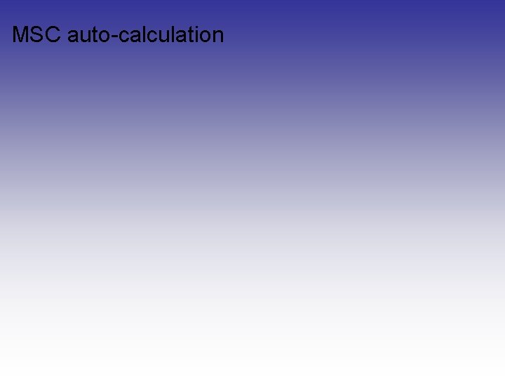 MSC auto-calculation MSC auto-calculation