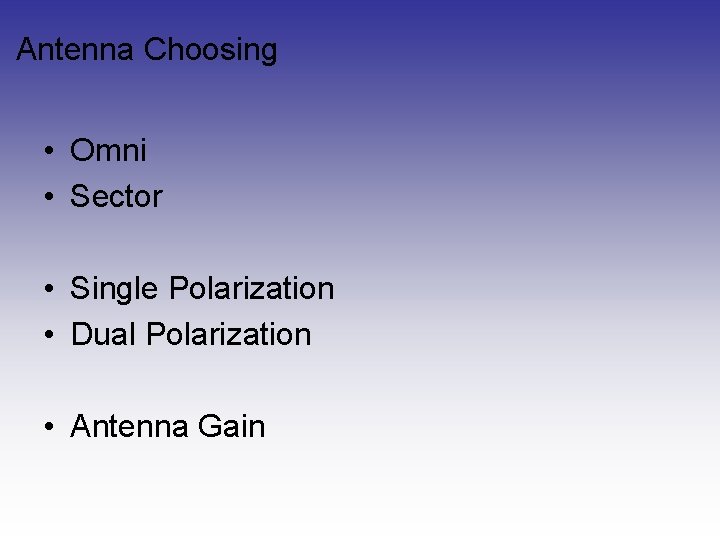 Antenna Choosing • Omni • Sector • Single Polarization • Dual Polarization • Antenna Antenna Choosing • Omni • Sector • Single Polarization • Dual Polarization • Antenna