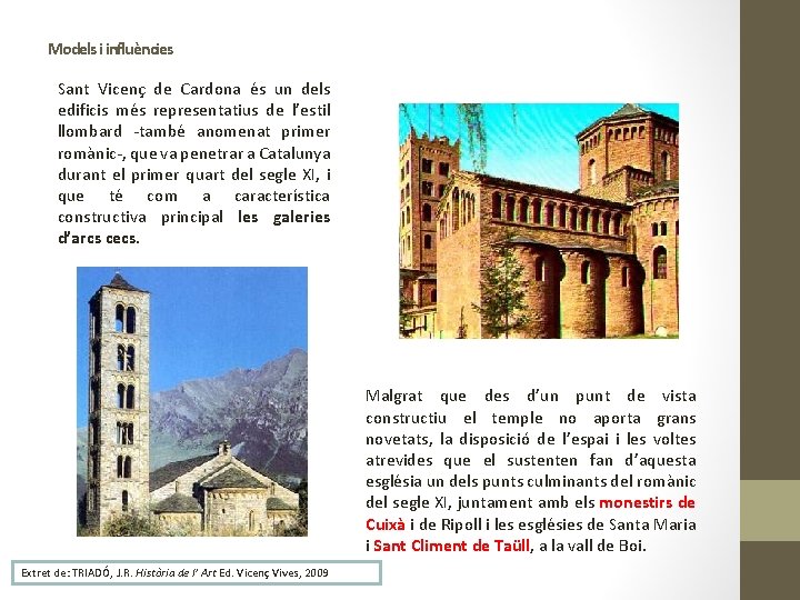 Models i influències Sant Vicenç de Cardona és un dels edificis més representatius de