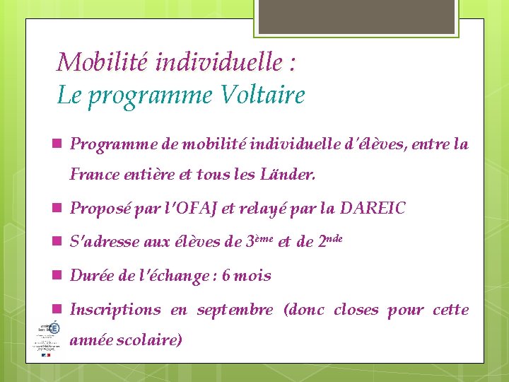 Mobilité individuelle : Le programme Voltaire Programme de mobilité individuelle d'élèves, entre la France