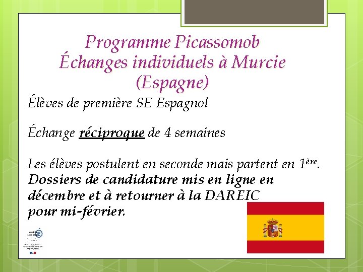 Programme Picassomob Échanges individuels à Murcie (Espagne) Élèves de première SE Espagnol Échange réciproque
