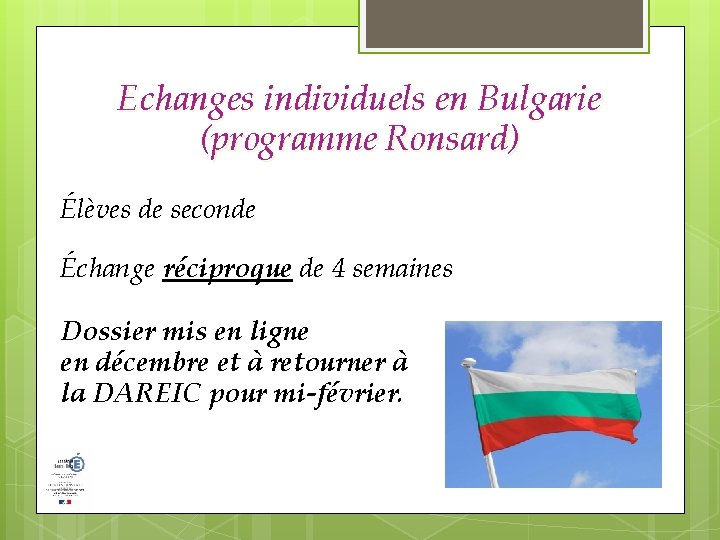 Echanges individuels en Bulgarie (programme Ronsard) Élèves de seconde Échange réciproque de 4 semaines