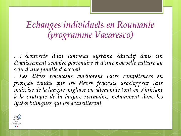 Echanges individuels en Roumanie (programme Vacaresco). Découverte d’un nouveau système éducatif dans un établissement