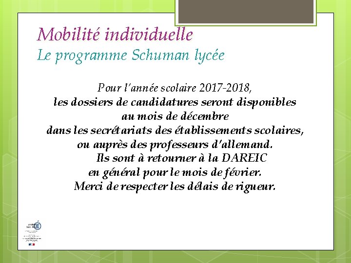 Mobilité individuelle Le programme Schuman lycée Pour l’année scolaire 2017 -2018, les dossiers de