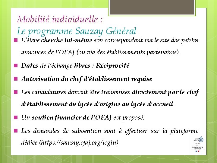 Mobilité individuelle : Le programme Sauzay Général L’élève cherche lui-même son correspondant via le