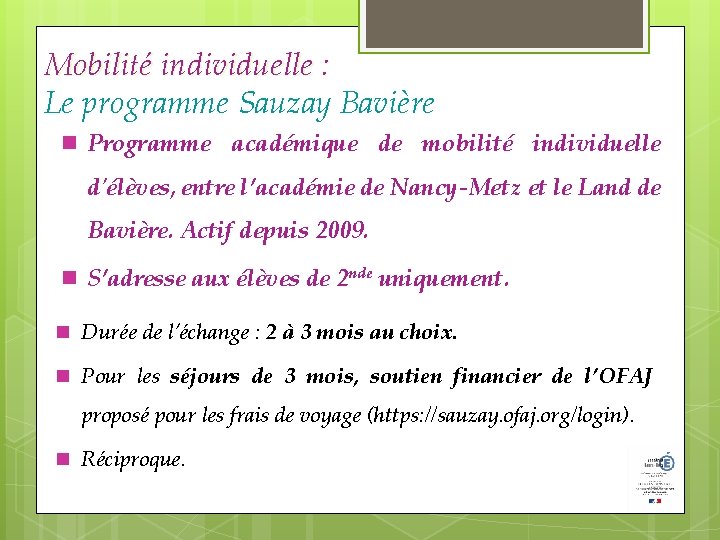 Mobilité individuelle : Le programme Sauzay Bavière Programme académique de mobilité individuelle d'élèves, entre