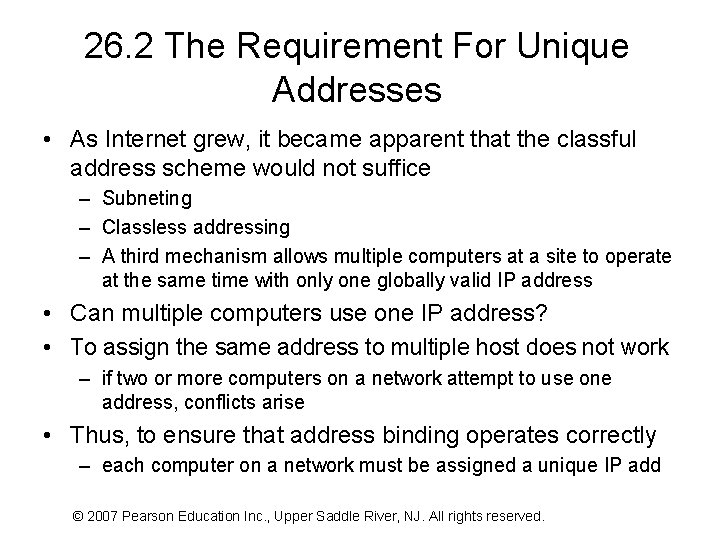 26. 2 The Requirement For Unique Addresses • As Internet grew, it became apparent