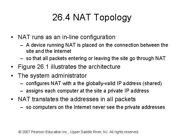 26. 4 NAT Topology • NAT runs as an in-line configuration – A device