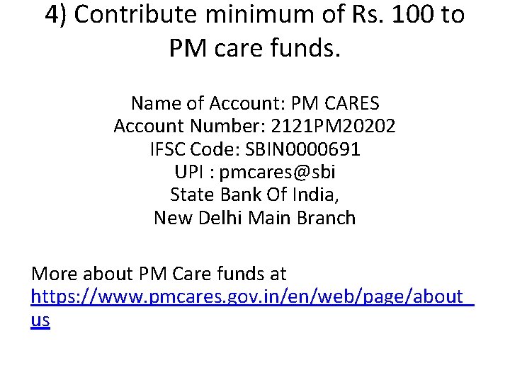 4) Contribute minimum of Rs. 100 to PM care funds. Name of Account: PM