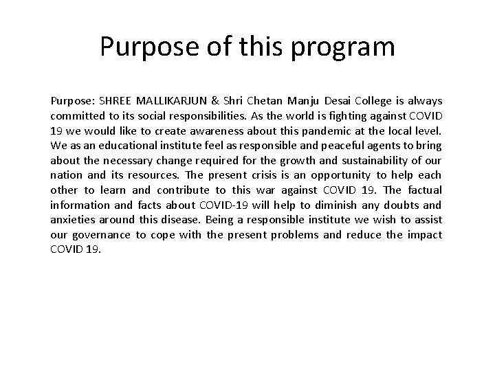 Purpose of this program Purpose: SHREE MALLIKARJUN & Shri Chetan Manju Desai College is