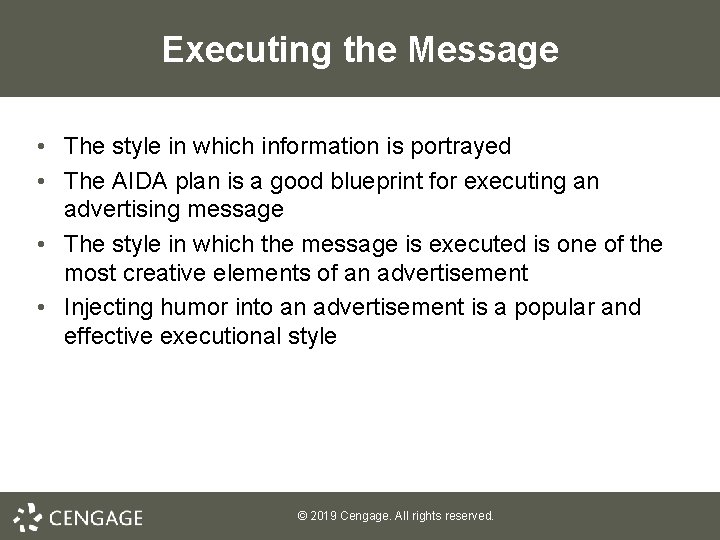 Executing the Message • The style in which information is portrayed • The AIDA