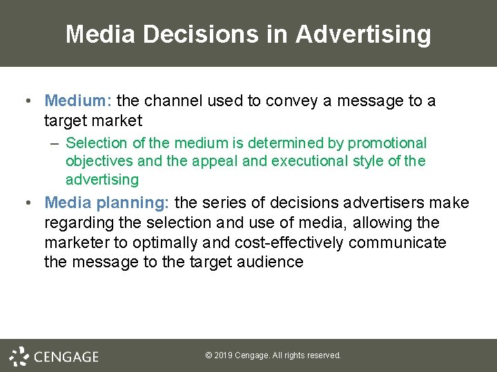 Media Decisions in Advertising • Medium: the channel used to convey a message to