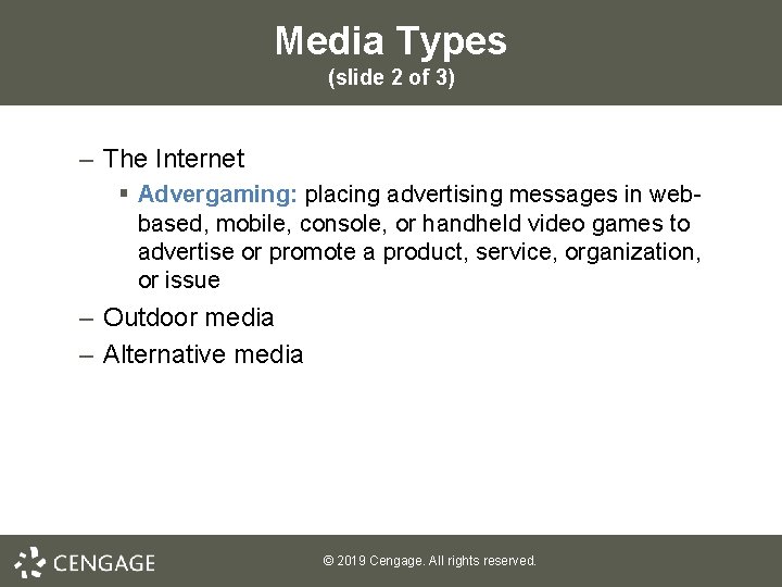 Media Types (slide 2 of 3) – The Internet § Advergaming: placing advertising messages