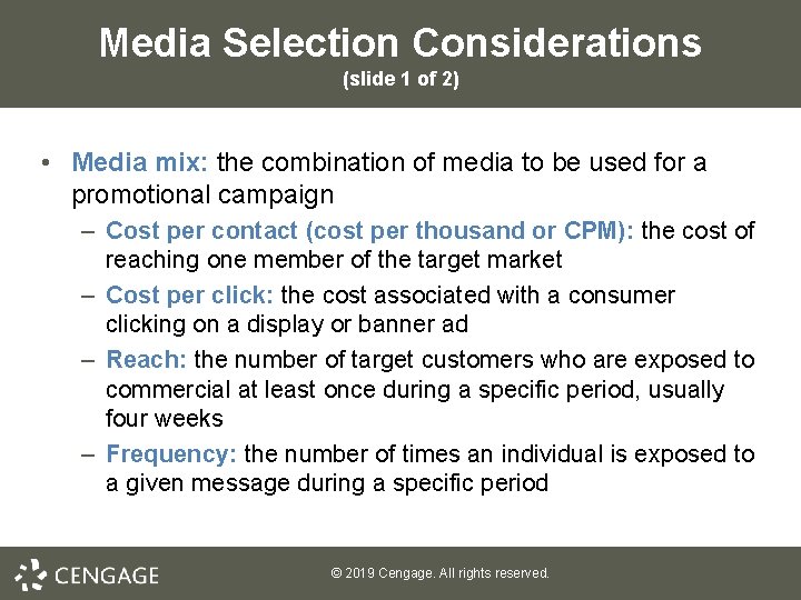 Media Selection Considerations (slide 1 of 2) • Media mix: the combination of media