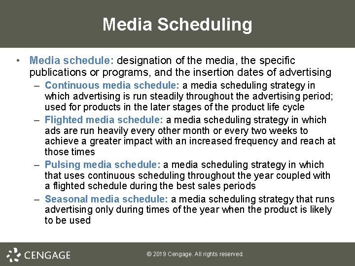 Media Scheduling • Media schedule: designation of the media, the specific publications or programs,
