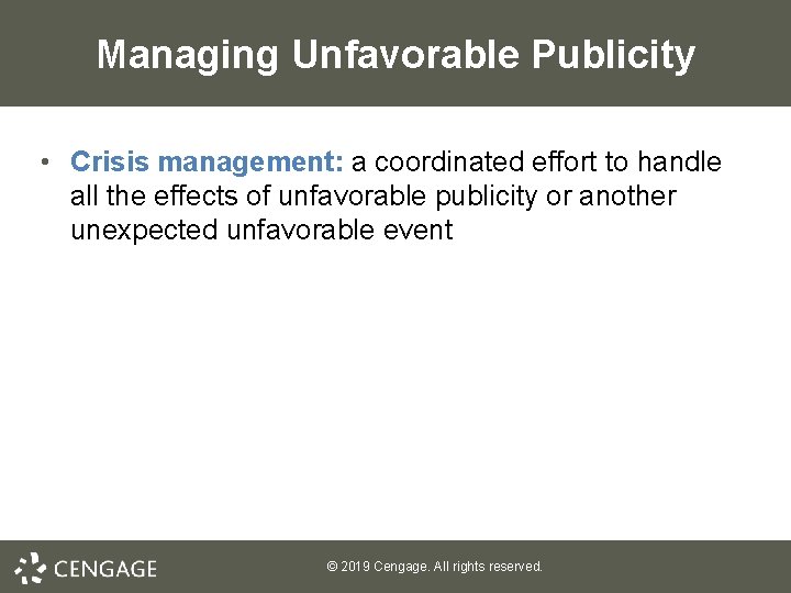 Managing Unfavorable Publicity • Crisis management: a coordinated effort to handle all the effects