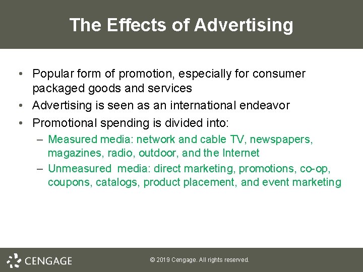 The Effects of Advertising • Popular form of promotion, especially for consumer packaged goods